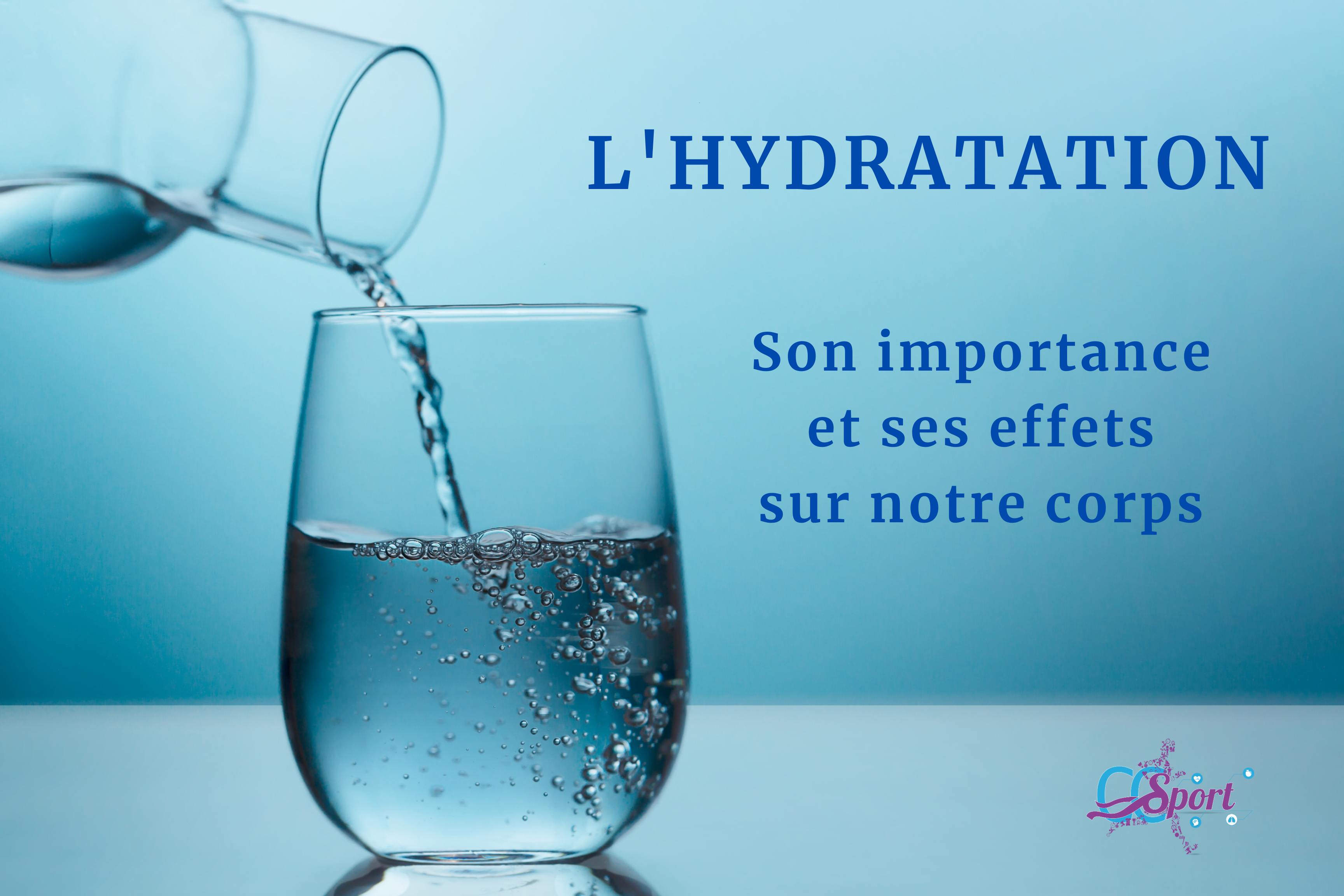 L'importance de l'hydratation et ses effets sur notre corps 